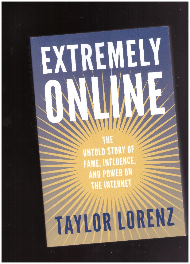 LORENZ, Taylor - Extremely Online